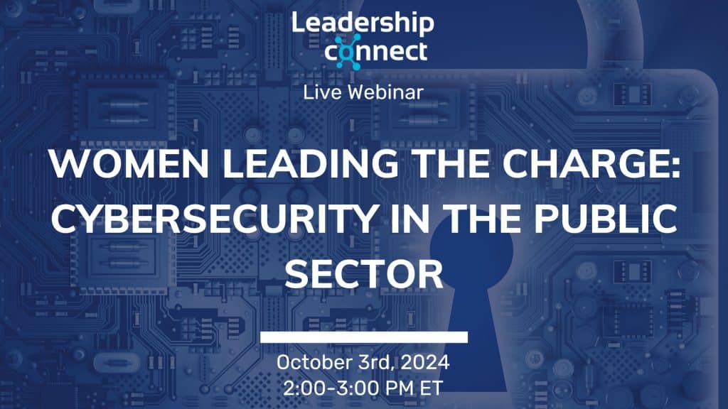 Webinar: Women Leading the Charge: Cybersecurity in the Public Sector ...