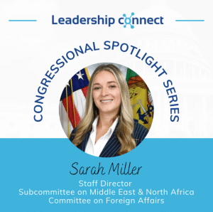 Sarah Miller | Congressional Spotlight Interview | Leadership Connect