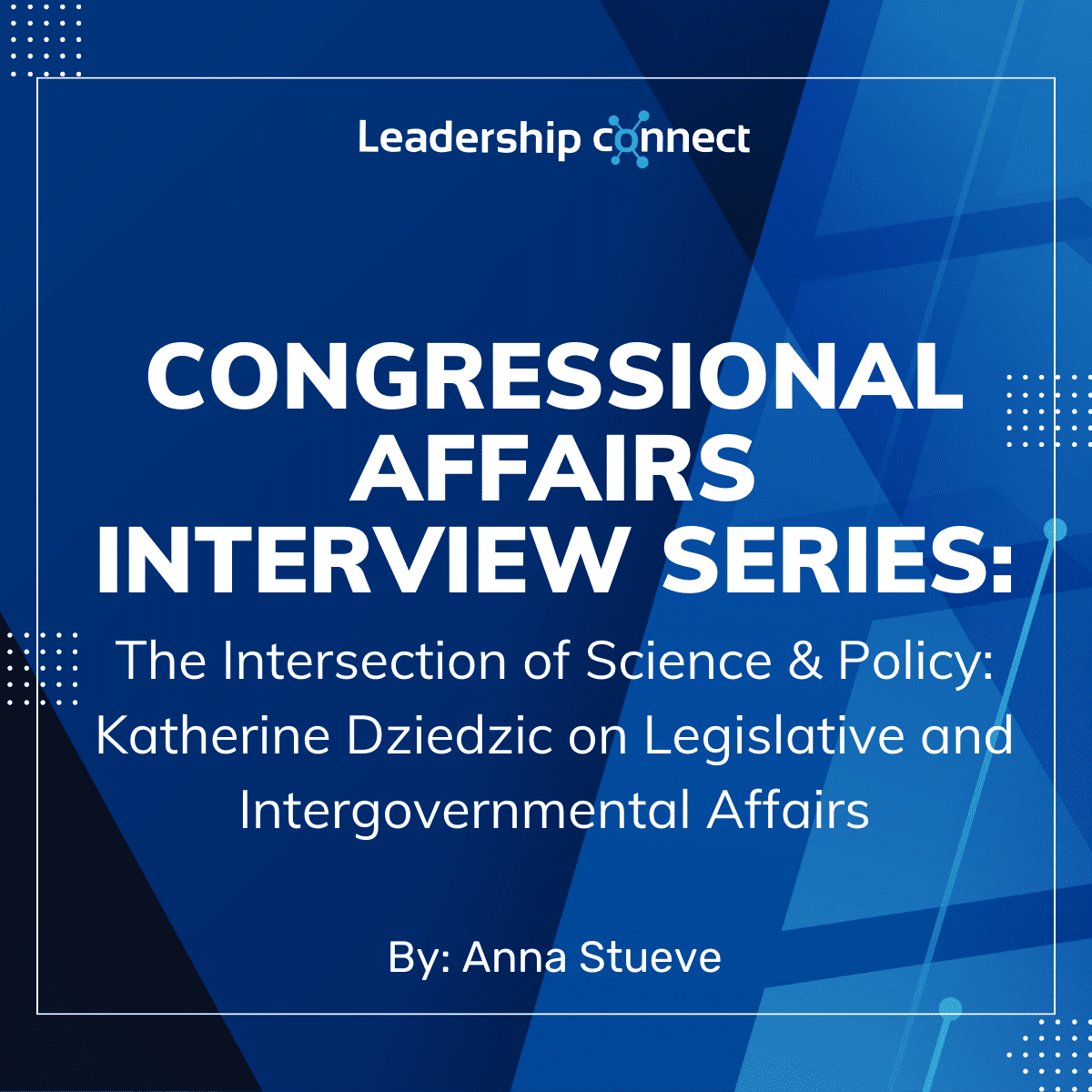 Federal Congressional Affairs Interview Series with Katherine Dziedzic