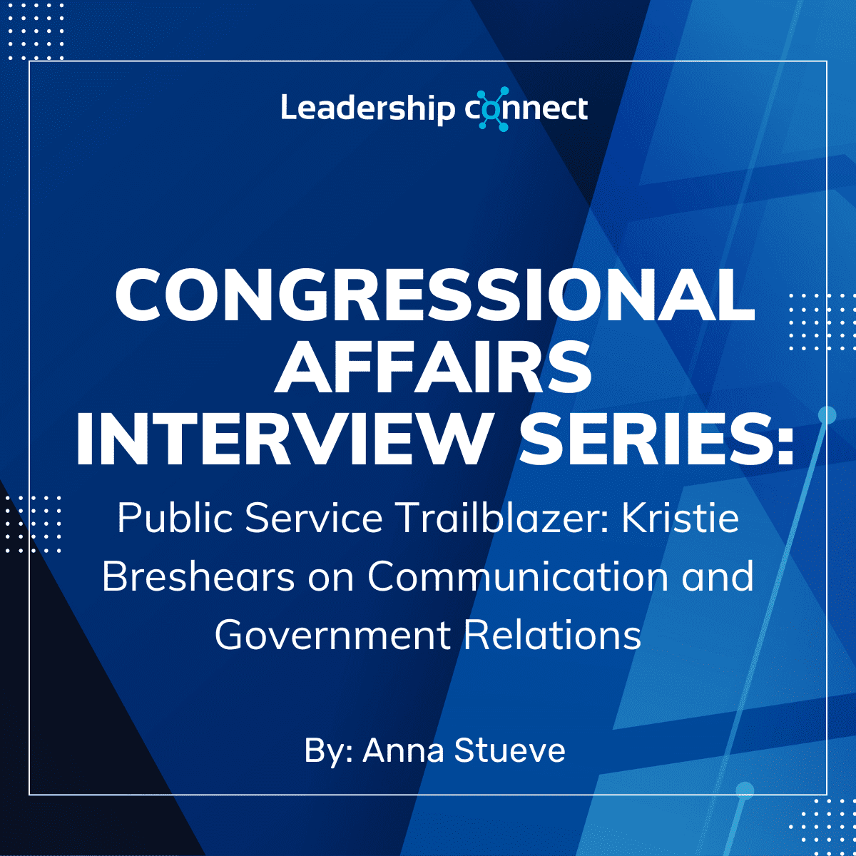 Federal Congressional Affairs Interview Series with Kristie Breshears