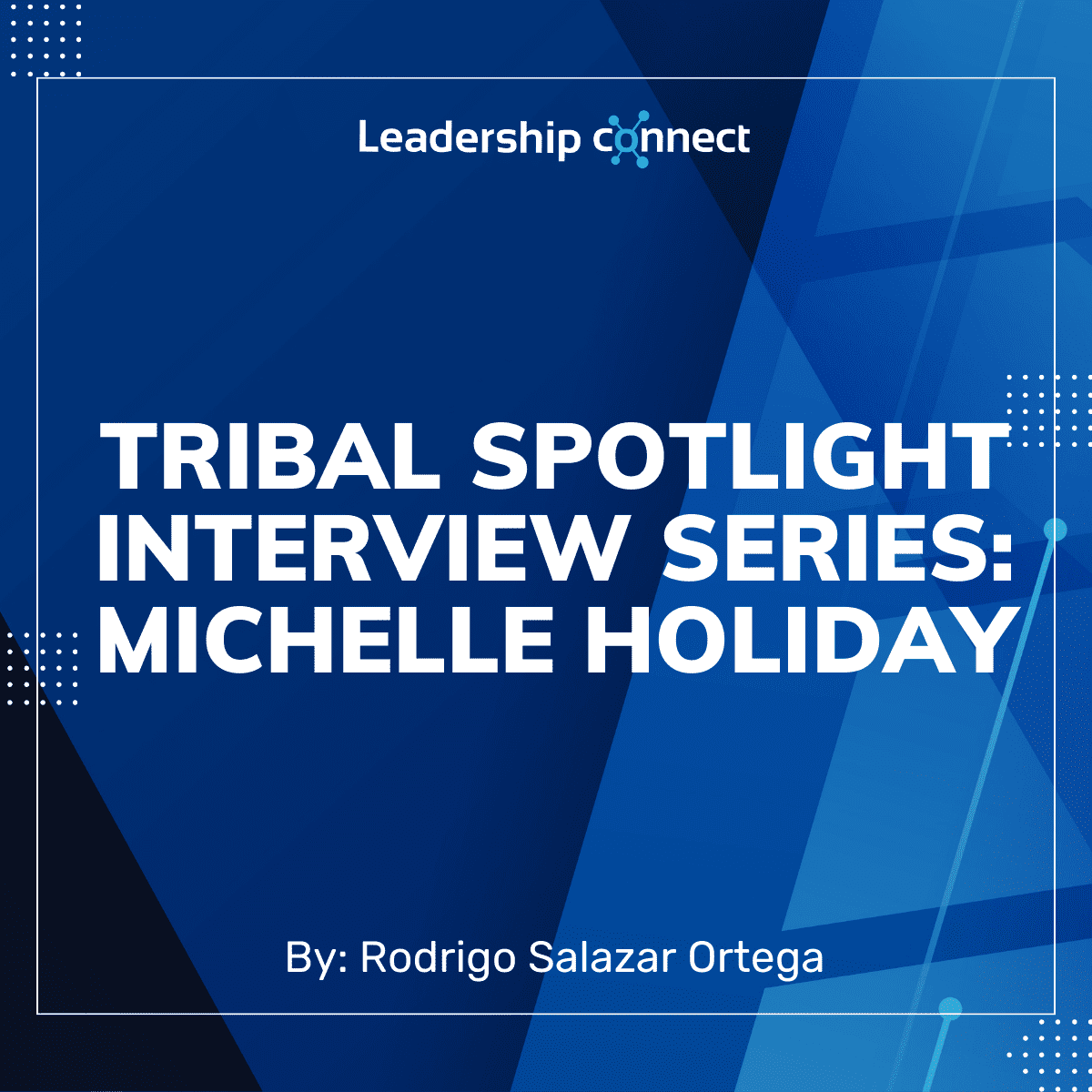 Tribal Spotlight Interview Series: Michelle Holiday
